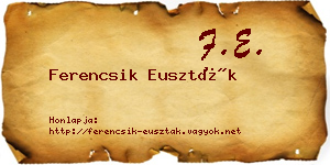Ferencsik Euszták névjegykártya